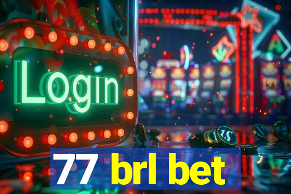 77 brl bet